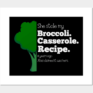 She Stole My Broccoli Casserole Recipe - Funny Design Posters and Art